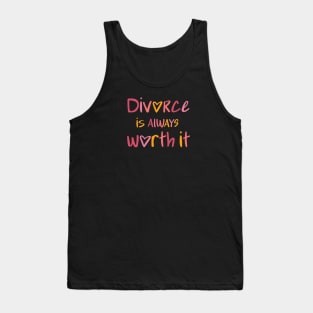 Divorce is always worth it Tank Top